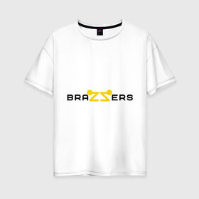 Женская футболка хлопок Oversize с принтом Brazzers в Санкт-Петербурге, 100% хлопок | свободный крой, круглый ворот, спущенный рукав, длина до линии бедер
 | brazzers