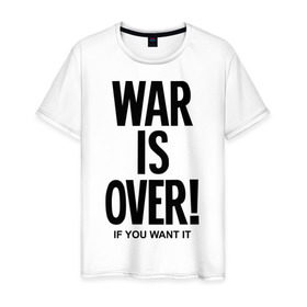 Мужская футболка хлопок с принтом War is over if you want в Санкт-Петербурге, 100% хлопок | прямой крой, круглый вырез горловины, длина до линии бедер, слегка спущенное плечо. | Тематика изображения на принте: over | swag | want | war | you | война | если | кончилась | окончена | свэг | хочешь