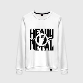 Женский свитшот хлопок с принтом Heavy metal в Санкт-Петербурге, 100% хлопок | прямой крой, круглый вырез, на манжетах и по низу широкая трикотажная резинка  | heavy | metal | music | металл | музыка | тяжелый | хеви | хэви | хэви метал