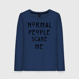 Женский лонгслив хлопок с принтом Normal people scare me в Санкт-Петербурге, 100% хлопок |  | american horror story | asylum | coven | tate | witches | ведьмы | история ужасов | люди боятся меня | мертвец | сериал | триллер | ужасы | фармига