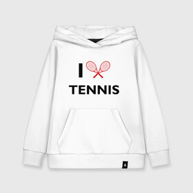 Детская толстовка хлопок с принтом I Love Tennis в Санкт-Петербурге, 100% хлопок | Круглый горловой вырез, эластичные манжеты, пояс, капюшен | ракетка | тенис | теннис | теннисист