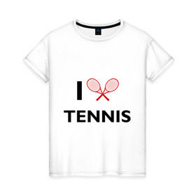 Женская футболка хлопок с принтом I Love Tennis в Санкт-Петербурге, 100% хлопок | прямой крой, круглый вырез горловины, длина до линии бедер, слегка спущенное плечо | ракетка | тенис | теннис | теннисист