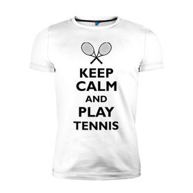 Мужская футболка премиум с принтом Play tennis в Санкт-Петербурге, 92% хлопок, 8% лайкра | приталенный силуэт, круглый вырез ворота, длина до линии бедра, короткий рукав | ракетка | тенис | теннис | теннисист