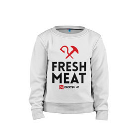 Детский свитшот хлопок с принтом Fresh meat в Санкт-Петербурге, 100% хлопок | круглый вырез горловины, эластичные манжеты, пояс и воротник | dota | fresh | meat | pudge | дота | мясо | пудж | свежее