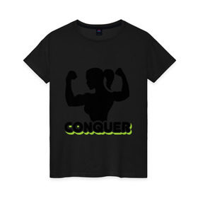 Женская футболка хлопок с принтом Conquer в Санкт-Петербурге, 100% хлопок | прямой крой, круглый вырез горловины, длина до линии бедер, слегка спущенное плечо | 
