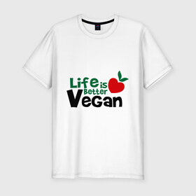Мужская футболка премиум с принтом Vegan life is better в Санкт-Петербурге, 92% хлопок, 8% лайкра | приталенный силуэт, круглый вырез ворота, длина до линии бедра, короткий рукав | 