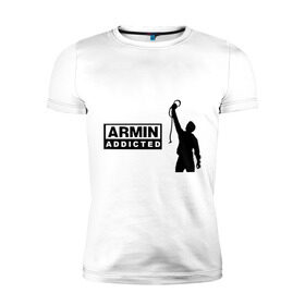 Мужская футболка премиум с принтом Armin addicted в Санкт-Петербурге, 92% хлопок, 8% лайкра | приталенный силуэт, круглый вырез ворота, длина до линии бедра, короткий рукав | addicted | buuren | van | аrmin