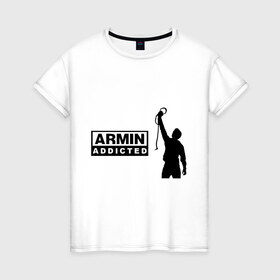 Женская футболка хлопок с принтом Armin addicted в Санкт-Петербурге, 100% хлопок | прямой крой, круглый вырез горловины, длина до линии бедер, слегка спущенное плечо | addicted | buuren | van | аrmin
