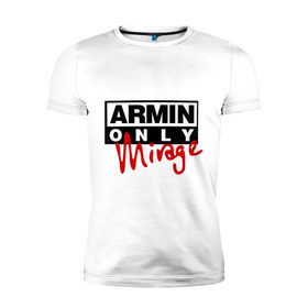 Мужская футболка премиум с принтом Armin only - mirage в Санкт-Петербурге, 92% хлопок, 8% лайкра | приталенный силуэт, круглый вырез ворота, длина до линии бедра, короткий рукав | addicted | buuren | mirage | van | аrmin