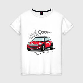 Женская футболка хлопок с принтом Mini Cooper в Санкт-Петербурге, 100% хлопок | прямой крой, круглый вырез горловины, длина до линии бедер, слегка спущенное плечо | mini cooper | автомобиль | машина | мини купер | миникупер
