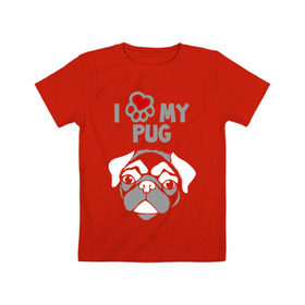 Детская футболка хлопок с принтом Я люблю моего мопса в Санкт-Петербурге, 100% хлопок | круглый вырез горловины, полуприлегающий силуэт, длина до линии бедер | love | my | pug | люблю | моего | мопс