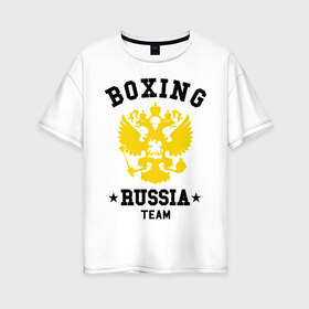 Женская футболка хлопок Oversize с принтом Boxing Russia Team в Санкт-Петербурге, 100% хлопок | свободный крой, круглый ворот, спущенный рукав, длина до линии бедер
 | boxing | russia | team | бокс | герб | орел | россия | русский