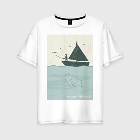 Женская футболка хлопок Oversize с принтом My Funny Profession в Санкт-Петербурге, 100% хлопок | свободный крой, круглый ворот, спущенный рукав, длина до линии бедер
 | fishermen | profession | профессия | рыба | рыбак | рыбалка | удочка