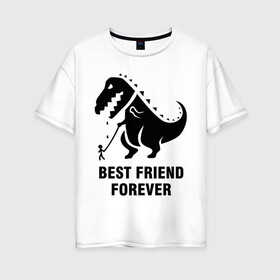 Женская футболка хлопок Oversize с принтом Годзилла Best friend в Санкт-Петербурге, 100% хлопок | свободный крой, круглый ворот, спущенный рукав, длина до линии бедер
 | годзилла | динозавр | друг | лучший | навек | навсегда | тираннозавр