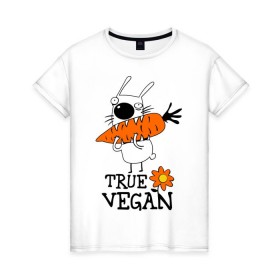 Женская футболка хлопок с принтом True vegan (истинный веган) в Санкт-Петербурге, 100% хлопок | прямой крой, круглый вырез горловины, длина до линии бедер, слегка спущенное плечо | carrot | flower | rabbit | true | vegan | веган | заяц | истинный | морковка | ролик | цветок | экология