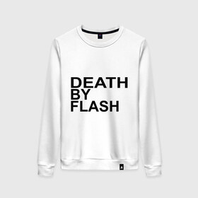 Женский свитшот хлопок с принтом Death by flash в Санкт-Петербурге, 100% хлопок | прямой крой, круглый вырез, на манжетах и по низу широкая трикотажная резинка  | flash
