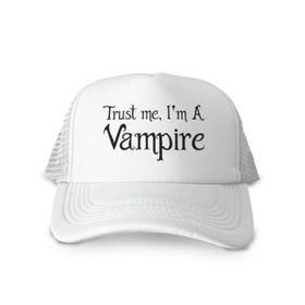 Кепка тракер с сеткой с принтом Trust me I`m a vampire в Санкт-Петербурге, трикотажное полотно; задняя часть — сетка | длинный козырек, универсальный размер, пластиковая застежка | вампир | зубы | кино | кровь