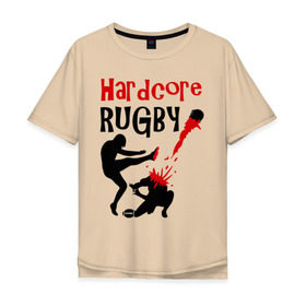 Мужская футболка хлопок Oversize с принтом Hardcore Rugby в Санкт-Петербурге, 100% хлопок | свободный крой, круглый ворот, “спинка” длиннее передней части | Тематика изображения на принте: регби