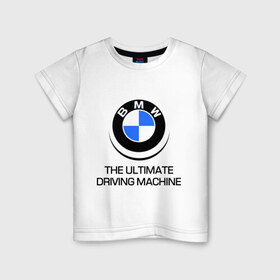Детская футболка хлопок с принтом BMW Driving Machine в Санкт-Петербурге, 100% хлопок | круглый вырез горловины, полуприлегающий силуэт, длина до линии бедер | bmw | driving | machine | ultimate
