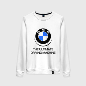 Женский свитшот хлопок с принтом BMW Driving Machine в Санкт-Петербурге, 100% хлопок | прямой крой, круглый вырез, на манжетах и по низу широкая трикотажная резинка  | bmw | driving | machine | ultimate