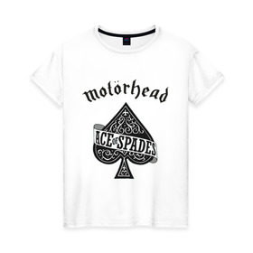 Женская футболка хлопок с принтом Motorhead ace of spades в Санкт-Петербурге, 100% хлопок | прямой крой, круглый вырез горловины, длина до линии бедер, слегка спущенное плечо | motorhead