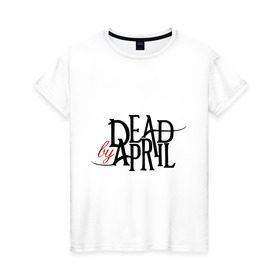 Женская футболка хлопок с принтом Dead By April в Санкт-Петербурге, 100% хлопок | прямой крой, круглый вырез горловины, длина до линии бедер, слегка спущенное плечо | dead by april | метал | музыка | электроникор