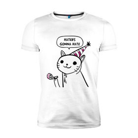 Мужская футболка премиум с принтом Haters gonna hate в Санкт-Петербурге, 92% хлопок, 8% лайкра | приталенный силуэт, круглый вырез ворота, длина до линии бедра, короткий рукав | haters gonna hate | party cat | кот | мемы | праздник | приколы