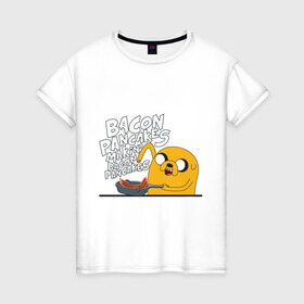 Женская футболка хлопок с принтом Makin` Bacon Pancakes в Санкт-Петербурге, 100% хлопок | прямой крой, круглый вырез горловины, длина до линии бедер, слегка спущенное плечо | джейк