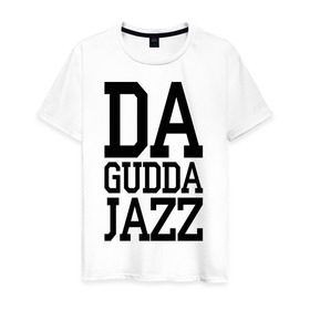 Мужская футболка хлопок с принтом Da gudda в Санкт-Петербурге, 100% хлопок | прямой крой, круглый вырез горловины, длина до линии бедер, слегка спущенное плечо. | da gudda | jazz | rap | музыка | рэп