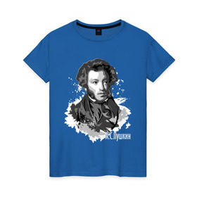 Женская футболка хлопок с принтом Пушкин в Санкт-Петербурге, 100% хлопок | прямой крой, круглый вырез горловины, длина до линии бедер, слегка спущенное плечо | драматург | писатель | поэт | прозаик | пушкин