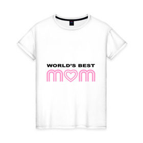 Женская футболка хлопок с принтом Лучшая в мире мама в Санкт-Петербурге, 100% хлопок | прямой крой, круглый вырез горловины, длина до линии бедер, слегка спущенное плечо | best | mom | mother | world | лучшая | лучший в мире | мама
