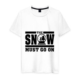 Мужская футболка хлопок с принтом The snow must go on в Санкт-Петербурге, 100% хлопок | прямой крой, круглый вырез горловины, длина до линии бедер, слегка спущенное плечо. | must go on | show | снег
