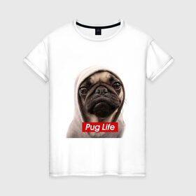 Женская футболка хлопок с принтом Pug life в Санкт-Петербурге, 100% хлопок | прямой крой, круглый вырез горловины, длина до линии бедер, слегка спущенное плечо | pug life | жизнь | капюшон | мопс | собака