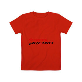 Детская футболка хлопок с принтом Toyota Premio в Санкт-Петербурге, 100% хлопок | круглый вырез горловины, полуприлегающий силуэт, длина до линии бедер | premio | toyota | премио | тойота