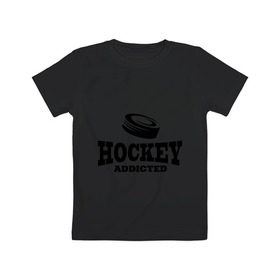 Детская футболка хлопок с принтом Хоккей - зависимый в Санкт-Петербурге, 100% хлопок | круглый вырез горловины, полуприлегающий силуэт, длина до линии бедер | addicted | hockey | зависимость | хоккей