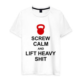 Мужская футболка хлопок с принтом Screw calm and lift heavy shit в Санкт-Петербурге, 100% хлопок | прямой крой, круглый вырез горловины, длина до линии бедер, слегка спущенное плечо. | calm | lift | screw | к черту | поднимай тяжести | спокойствие