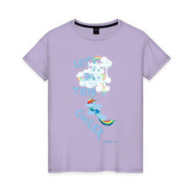 Женская футболка хлопок с принтом Rainbow Dash Let`s Do This в Санкт-Петербурге, 100% хлопок | прямой крой, круглый вырез горловины, длина до линии бедер, слегка спущенное плечо | 