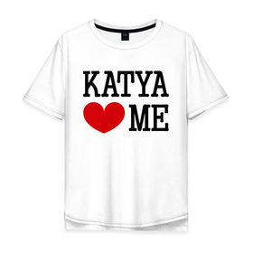 Мужская футболка хлопок Oversize с принтом Катя любит меня в Санкт-Петербурге, 100% хлопок | свободный крой, круглый ворот, “спинка” длиннее передней части | 