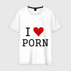 Мужская футболка хлопок с принтом I love porno в Санкт-Петербурге, 100% хлопок | прямой крой, круглый вырез горловины, длина до линии бедер, слегка спущенное плечо. | love