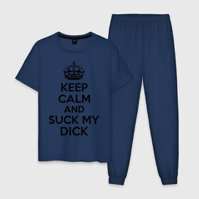 Мужская пижама хлопок с принтом Keep calm and suck my dick в Санкт-Петербурге, 100% хлопок | брюки и футболка прямого кроя, без карманов, на брюках мягкая резинка на поясе и по низу штанин
 | keep calm