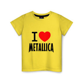 Детская футболка хлопок с принтом I love Metallica в Санкт-Петербурге, 100% хлопок | круглый вырез горловины, полуприлегающий силуэт, длина до линии бедер | Тематика изображения на принте: металлика