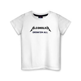 Детская футболка хлопок с принтом AlcoholicA в Санкт-Петербурге, 100% хлопок | круглый вырез горловины, полуприлегающий силуэт, длина до линии бедер | Тематика изображения на принте: metallica | антибренд | металлика