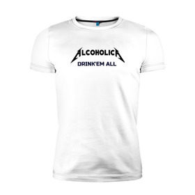 Мужская футболка премиум с принтом AlcoholicA в Санкт-Петербурге, 92% хлопок, 8% лайкра | приталенный силуэт, круглый вырез ворота, длина до линии бедра, короткий рукав | metallica | антибренд | металлика