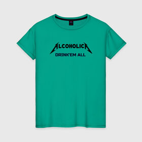Женская футболка хлопок с принтом AlcoholicA в Санкт-Петербурге, 100% хлопок | прямой крой, круглый вырез горловины, длина до линии бедер, слегка спущенное плечо | metallica | антибренд | металлика