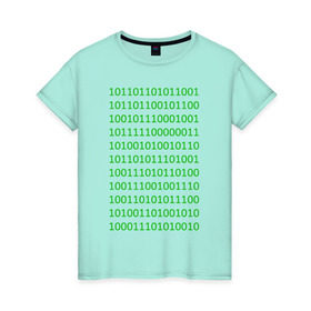 Женская футболка хлопок с принтом Двоичный код в Санкт-Петербурге, 100% хлопок | прямой крой, круглый вырез горловины, длина до линии бедер, слегка спущенное плечо | двоичный код