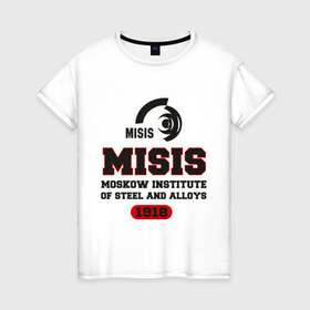 Женская футболка хлопок с принтом МИСиС в Санкт-Петербурге, 100% хлопок | прямой крой, круглый вырез горловины, длина до линии бедер, слегка спущенное плечо | институт | мисис | москва | студентам | университет