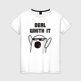Женская футболка хлопок с принтом Deal with it в Санкт-Петербурге, 100% хлопок | прямой крой, круглый вырез горловины, длина до линии бедер, слегка спущенное плечо | deal with it | mem | вконтакте | ничоси | прикол