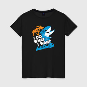 Женская футболка хлопок с принтом Делаю что хочу в Санкт-Петербурге, 100% хлопок | прямой крой, круглый вырез горловины, длина до линии бедер, слегка спущенное плечо | акула | море