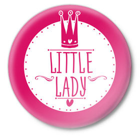 Значок с принтом Little lady в Санкт-Петербурге,  металл | круглая форма, металлическая застежка в виде булавки | baby shower | lady | little | беременность | бэби шауэр | для беременных | корона | леди | новорожденный | рождение