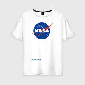 Женская футболка хлопок Oversize с принтом Nasa в Санкт-Петербурге, 100% хлопок | свободный крой, круглый ворот, спущенный рукав, длина до линии бедер
 | space nasa galaxy hubble